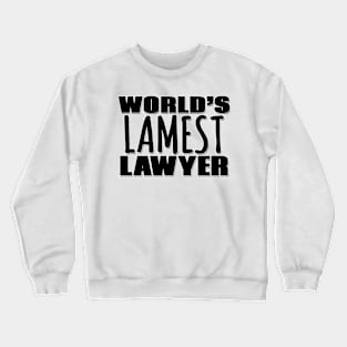 World's Lamest Lawyer Crewneck Sweatshirt